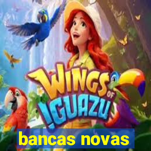 bancas novas